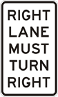 Right lane must turn right sign