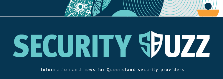 Security Buzz newsletter for Queensland security providers.