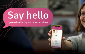 Say hello - Queensland's digital licence is here