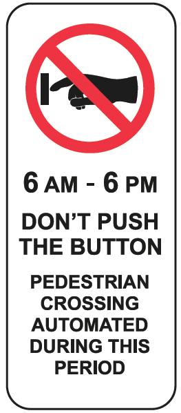 Sign don't push the pedestrian button during this weekday time